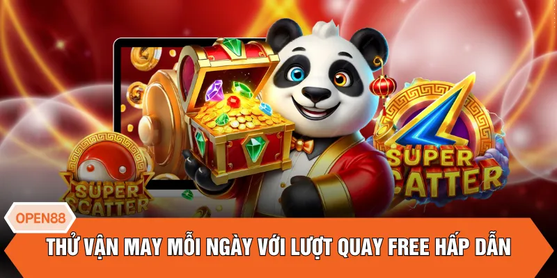 Thử vận may mỗi ngày với lượt quay free hấp dẫn
